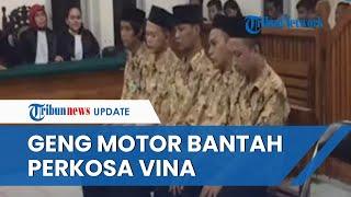 Pengakuan Geng Motor Pelaku Kasus Vina Cirebon Bantah Perkosa Vina Tak Dijerat Pasal Pemerkosaan