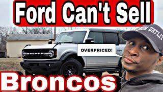 The Ford Bronco Isn’t Selling Ford Dealers Are Facing A MAJOR CRISIS Because Of Horrible Prices