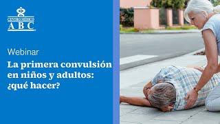 Webinar la primera convulsión en niños y adultos ¿qué hacer?