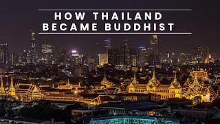Complete Story of Buddhism in Thailand How Thailand became a Buddhist Country
