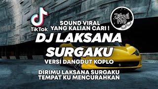 DJ LAKSANA SURGAKU VERSI DANGDUT KOPLO TIKTOK VIRAL - DJ SLOW TERBARU 2023  Jibril Pro Version