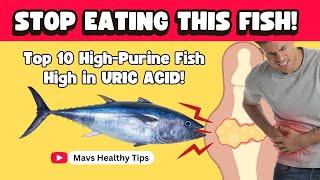 Top 10 High Purine Fish High in Uric Acid