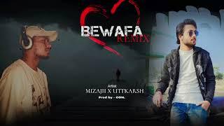 BEWAFA REMIX  UTTKARSH  @mizajiii  @Kold-World  Prod by Con. 