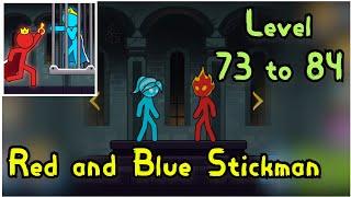 Red and Blue stickman level 73 to 84 solution walkthrough