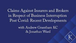 Claims Against Insurers & Brokers in Respect of Business Interruption Post-CovidRecent Developments