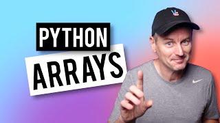 ARRAYS in Python - Start Here