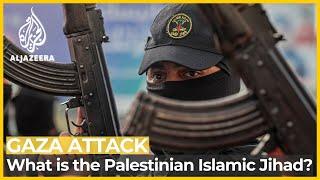 Gaza attack What is the Palestinian Islamic Jihad?