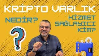 Kripto Varlık Nedir?  Kripto Varlık Hizmet Sağlayıcı Kimdir?  Kripto Varlık Saklama Hizmeti