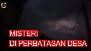 MISTERI DI PERBATASAN DESA