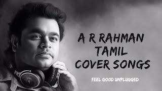 A R RAHMAN TAMIL COVER SONGS  MASHUP  COVER  MIDNIGHT  LO-FI  MOOD  FEEL GOOD  PART 02