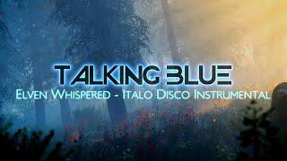 Talking Blue - Elven Whispered  ITALO DISCO INSTRUMENTAL  MODERN TALKING STYLE