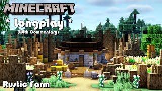 Minecraft Chill Longplay - Building a Rustic Farm With Commentary 1.18