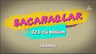 Bacanaqlar -Talehin ad günü 323-cü bölüm