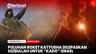 Puluhan Roket Katyusha Dilepaskan Hizbullah untuk Kado Israel