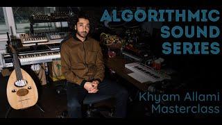Algorithmic Sound #8 Khyam Allami