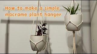 How to make a simple customized macrame plant hanger