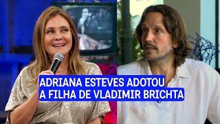 Adriana Esteves adotou a filha de Vladimir Brichta