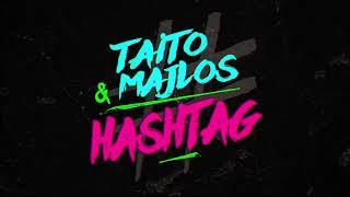 TAITO & MAJLOS - HASHTAG Original Mix