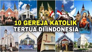 Jarang diketahui 10 GEREJA KATOLIK TERTUA di Indonesia. No 1 tak disangka