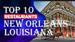 Top Ten Restaurants In New Orleans Louisiana