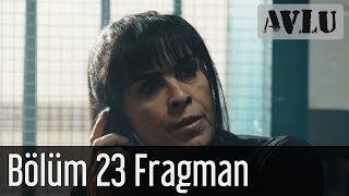 Avlu 23. Bölüm Fragman