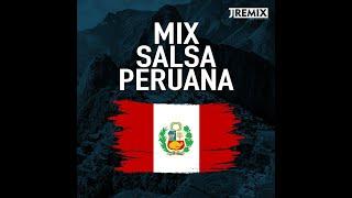 Mix Salsa Peruana by JRemix DJ  Ni Siquiera La Unica Quiereme Si tu no Estas El Cariño 