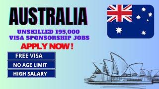  NEW 195000 UNSKILLED AUSTRALIAN Visa Sponsorship Jobs in 2023   Apply Here Now