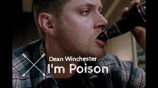 Im poison  Dean Winchester
