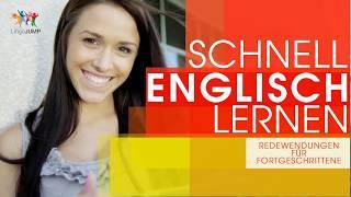 Englisch lernen für Fortgeschrittene Englische Redewendungen Einfach & Schnell Lernen