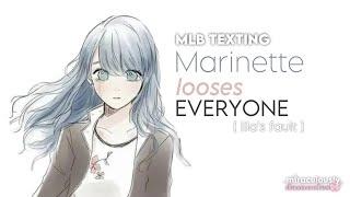 Marinette Looses EVERYONE   Pt 33  MLB Texting Stories