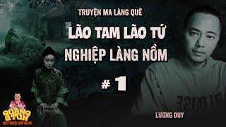 Đọc Truyện Đêm Khuya Truyện Ma Quàng A Tũn  NGHIỆP Ở LÀNG NỒM tập 1  seri Lão Tam Lão Tứ