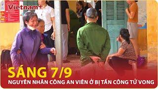 Sáng 79 Hé lộ nguyên nhân một Công an viên ở Tuyên Quang bị tấn công tử vong khi làm nhiệm vụ VN+