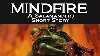 Mindfire - A Salamanders Short Story  Warhammer 40k Audio drama