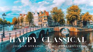 無廣告版 愉快的古典音樂合集 - 柴可夫斯基.  佛瑞. 史特勞斯 - Happy Classical Music - Strauss. Faure. Tchaikovsky