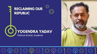 Reclaiming our Republic  Yogendra Yadav