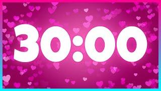 30 Minute Timer Valentines Day and Cozy Music  LOVE - CLASSROOM - HEARTS 
