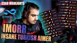 IMORR - INSANE TURKISH AIMER  imoRR HIGHLIGHTS CSGO