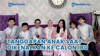 Begini Tanggapan Anak-anak Sahrul Gunawan Saat Dikenalkan ke Calon Ibu Baru