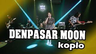 DENPASAR MOON versi KOPLO - ERNI DIAHNITA