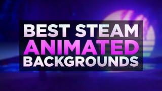 TOP 25 BEST ANIMATED STEAM PROFILE BACKGROUNDS  2023