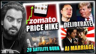 Zomato Swiggy Price Hike Elon Musk Angry on Trump Security Japan AI Marriage 20 Satellite Falling