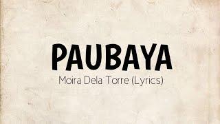 Paubaya - Moira Dela Torre Lyrics