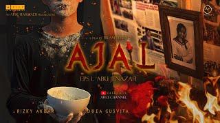 AJAL SERIES EP.1  ABU JENAZAH