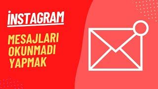 İNSTAGRAM MESAJLARI OKUNMADI OLARAK İŞARETLE - Instagram Sohbetlerini Silmeden Nasıl Gizlenir