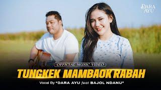 Dara Ayu Feat. Bajol Ndanu - Tungkek Mambaok Rabah Official Music Video