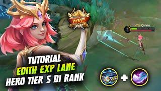 TUTORIAL EDITH EXP LANE  HERO YANG LAGI META BANGET DI RANK IMMORTAL - MOBILE LEGENDS