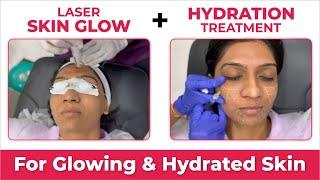 Laser Skin Glow with Hydration Treatment  For Glowing And Hydrated Skin  Procedure Video