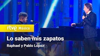 Raphael & Pablo López– “Lo saben mis zapatos” Especial Raphael. De tanta gente