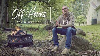 Hang Out with Devin Wallien  OFF HOURS