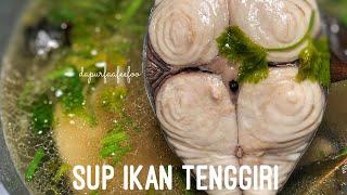 Sup Ikan Tenggiri Fish Soup